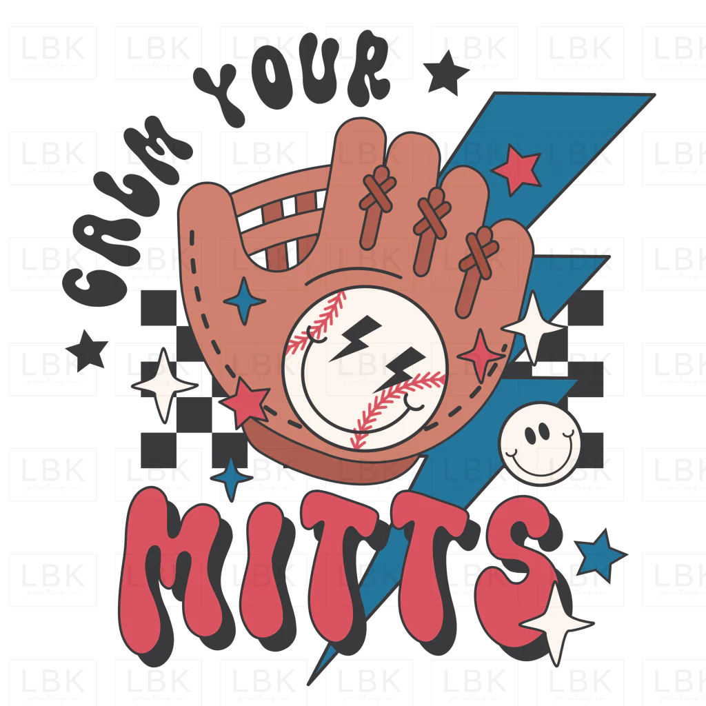 Calm Your Mitts- DTF