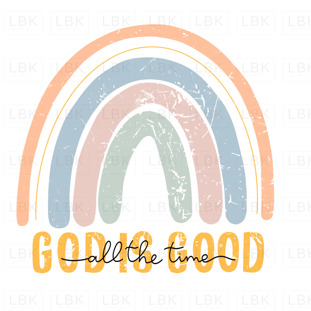 God is Good All The Time - Rainbow- DTF