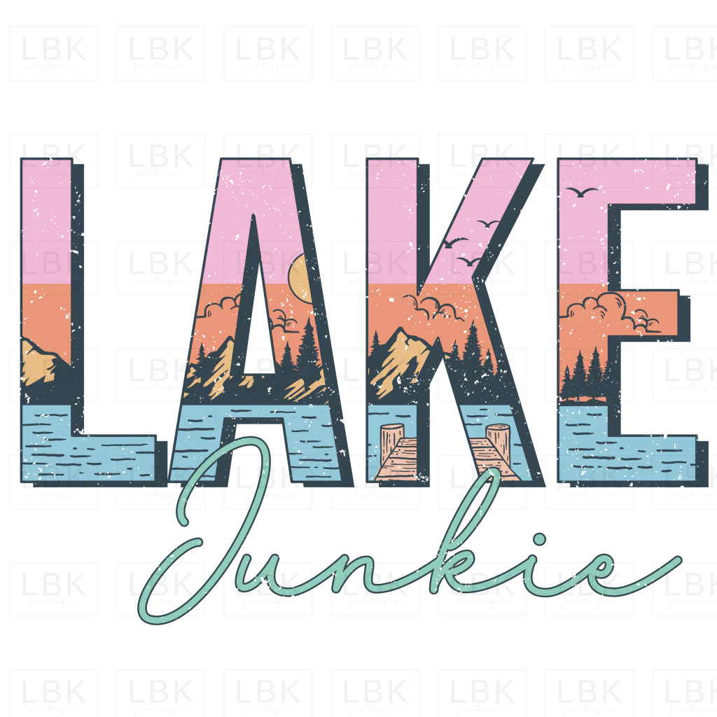 Lake Junkie - Distressed- DTF
