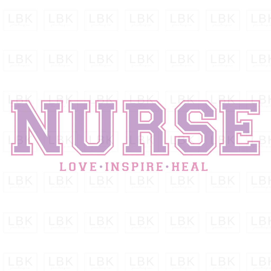 Nurse - Love Inspire Heal- DTF