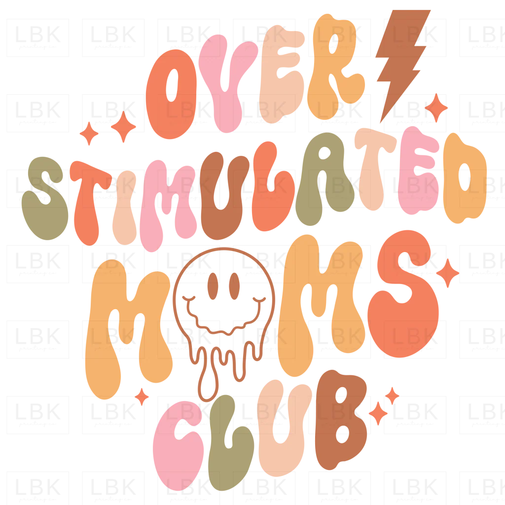 Over Stimulated Moms Club - Muted Colors- DTF