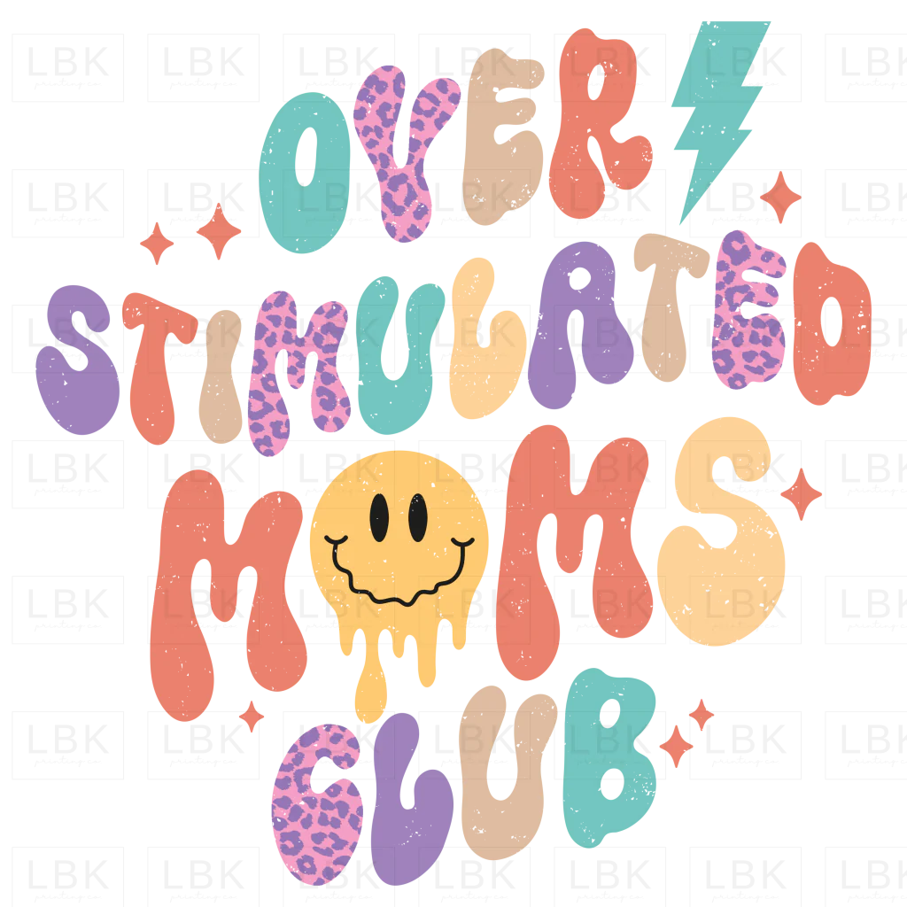 Overstimulated Moms Club - Groovy- DTF