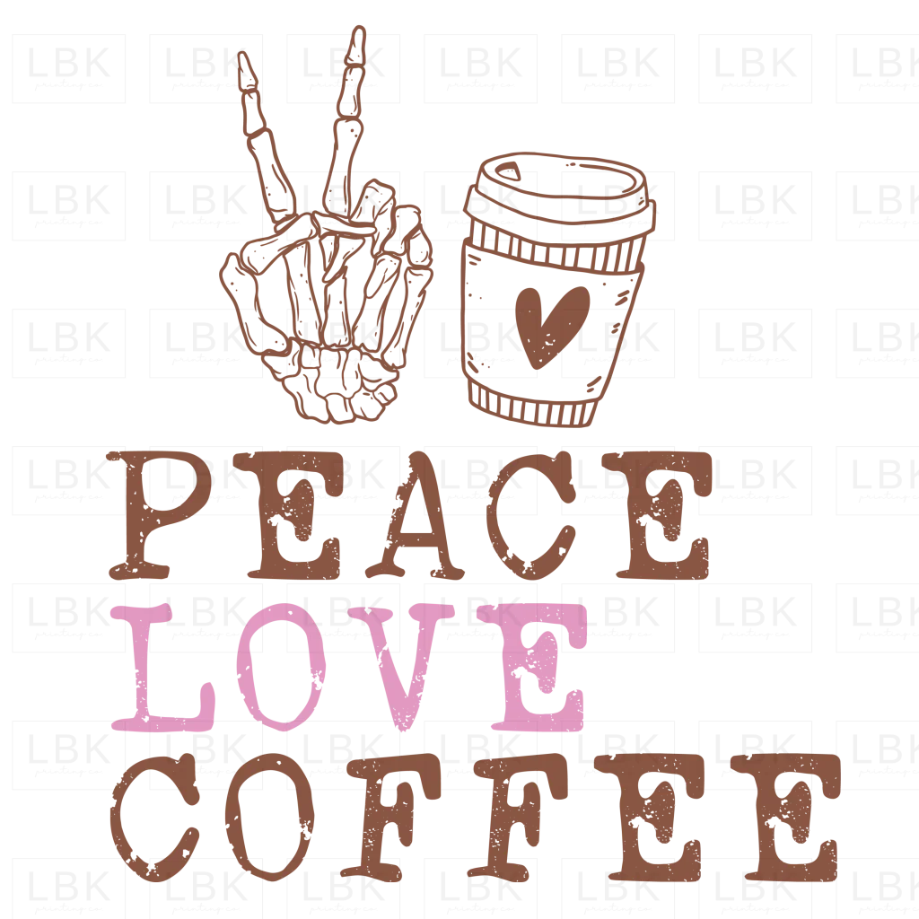 Peace Love Coffee- DTF