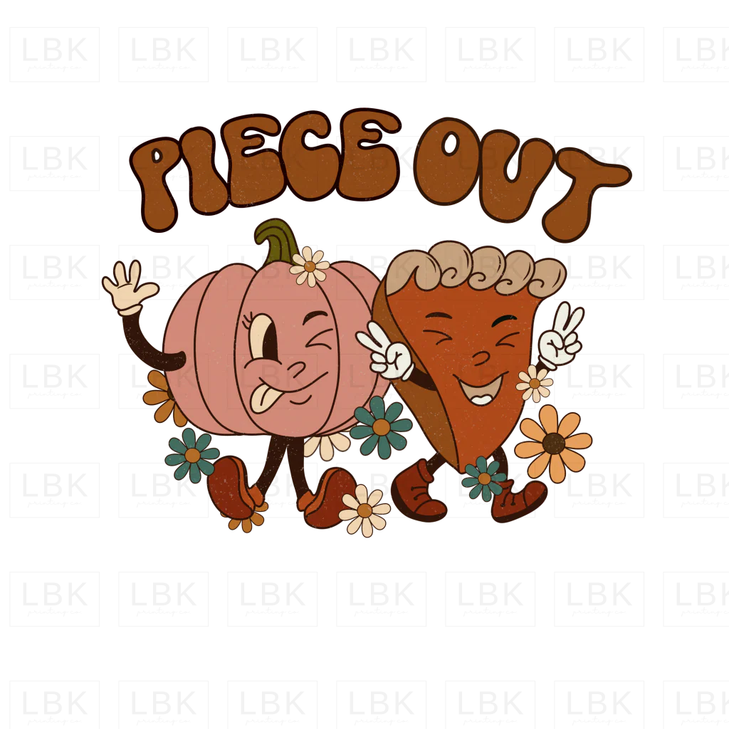 Piece Out- DTF