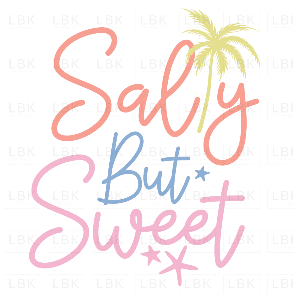 Salty but Sweet- DTF