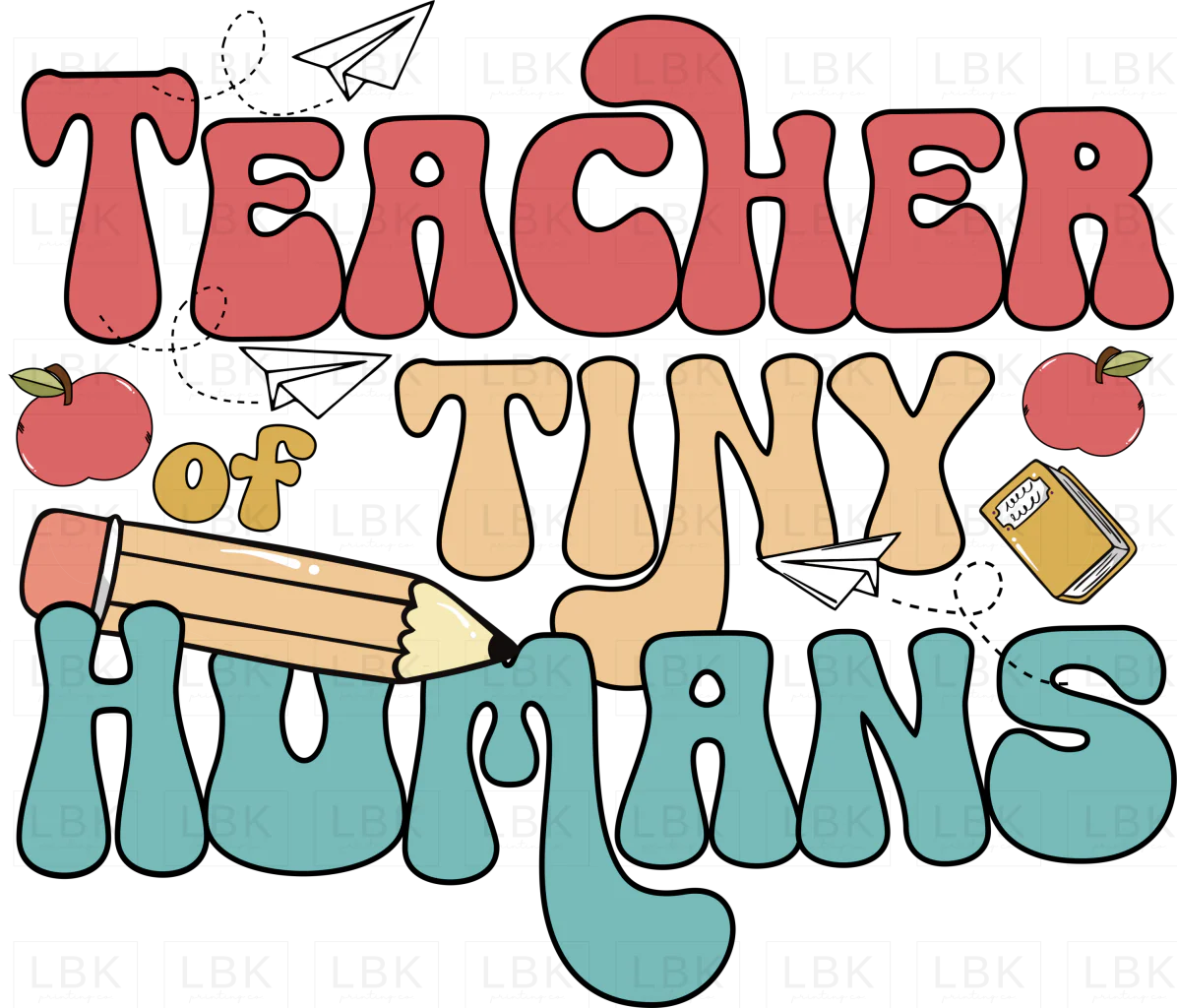 Teacher of tiny humans- DTF