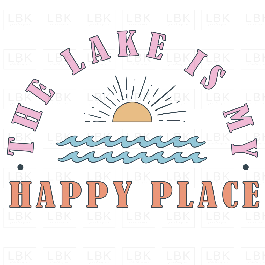 The Lake is my Happy Place- DTF