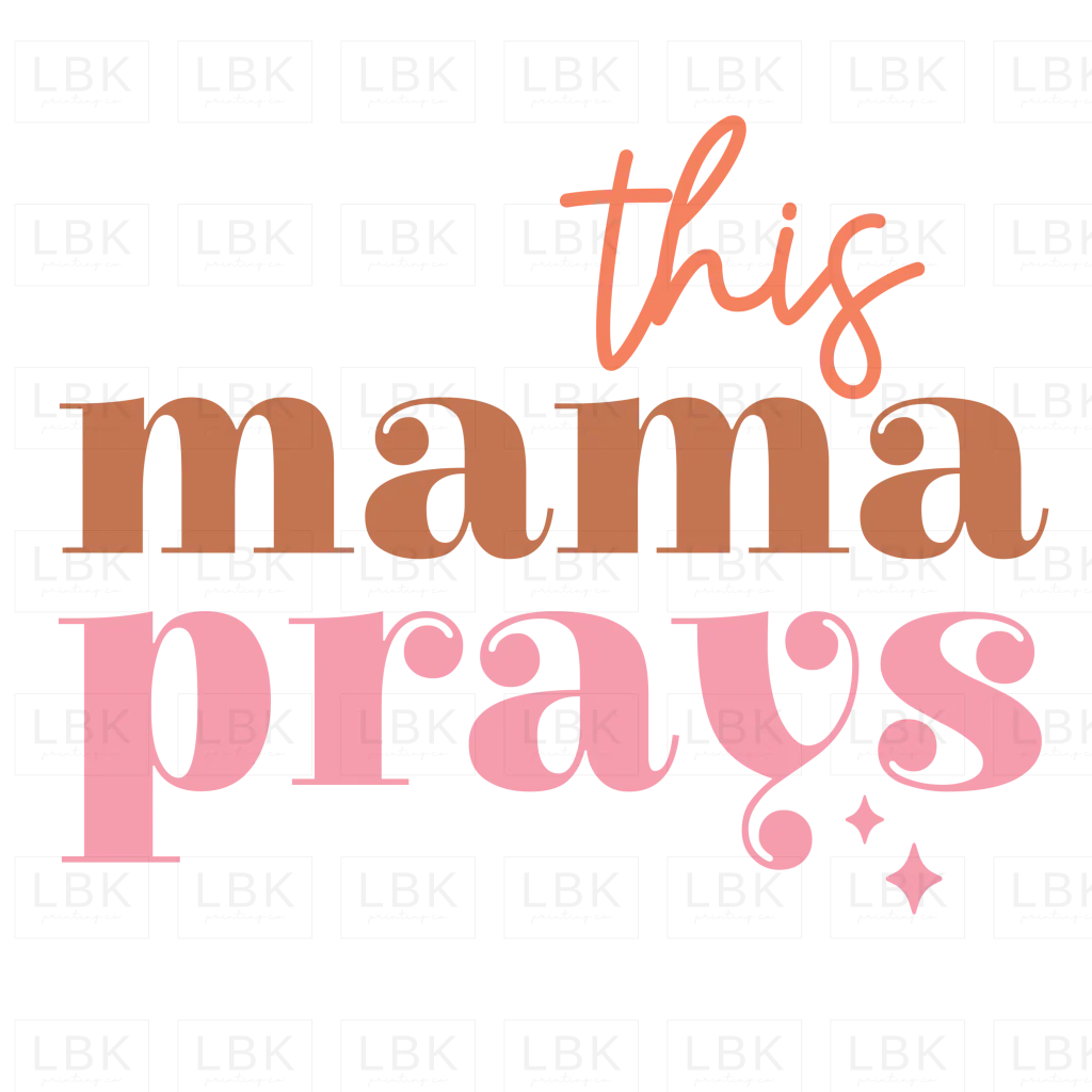 This Mama Prays - Stars- DTF