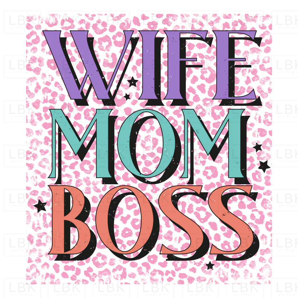 Wife Mom Boss- DTF